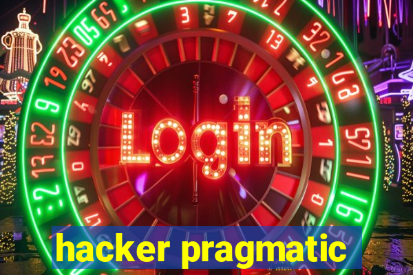 hacker pragmatic